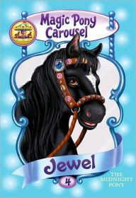 Title: Magic Pony Carousel #4: Jewel the Midnight Pony, Author: Poppy Shire
