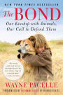 The Bond: Our Kinship with Animals, Our Call to Defend Them