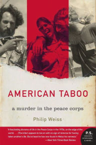 Title: American Taboo: A Murder in the Peace Corps, Author: Philip Weiss