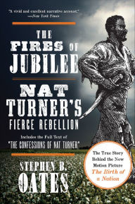 Title: The Fires of Jubilee: Nat Turner's Fierce Rebellion, Author: Stephen B. Oates