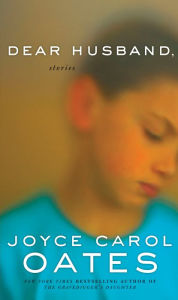 Title: Dear Husband,, Author: Joyce Carol Oates