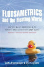 Flotsametrics and the Floating World: How One Man's Obsession with Runaway Sneakers and Rubber Ducks Revolutionized Ocean Science