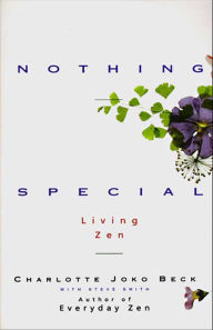 Title: Nothing Special: Living Zen, Author: Charlotte Joko Beck