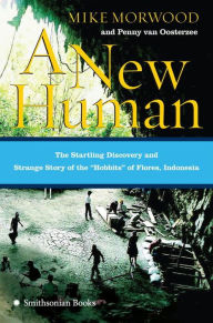 Title: A New Human: The Startling Discovery and Strange Story of the 