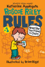 Never Glue Your Friends to Chairs (Roscoe Riley Rules Series #1)