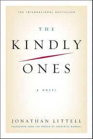 Title: The Kindly Ones: A Novel, Author: Jonathan Littell