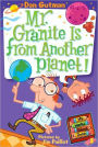 Mr. Granite Is from Another Planet! (My Weird School Daze Series #3)