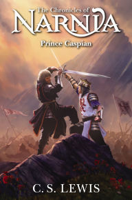 Title: Prince Caspian (Chronicles of Narnia Series #4), Author: C. S. Lewis