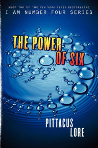 Title: The Power of Six (Lorien Legacies Series #2), Author: Pittacus Lore