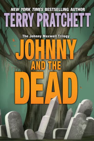 Title: Johnny and the Dead (Johnny Maxwell Trilogy #2), Author: Terry Pratchett