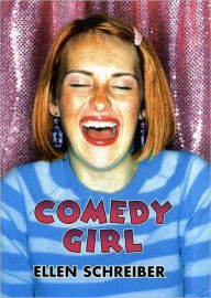 Title: Comedy Girl, Author: Ellen Schreiber