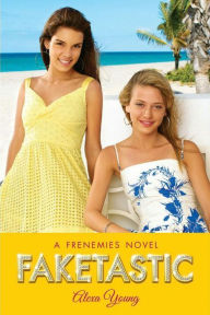 Title: Faketastic (Frenemies Series #2), Author: Alexa Young