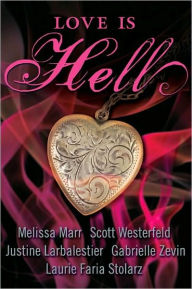 Title: Love Is Hell, Author: Scott Westerfeld