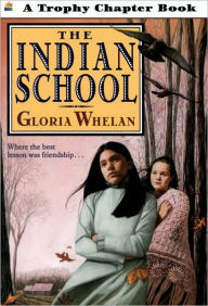 Title: The Indian School, Author: Gloria Whelan