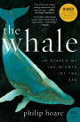 The Whale: In Search of the Giants of the Sea