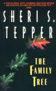 Title: The Family Tree, Author: Sheri S. Tepper