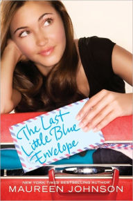 Title: The Last Little Blue Envelope, Author: Maureen Johnson