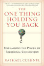 The One Thing Holding You Back: Unleashing the Power of Emotional Connection