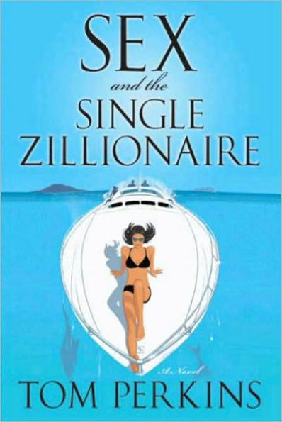 Sex and the Single Zillionaire: A Novel