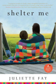 Title: Shelter Me, Author: Juliette Fay