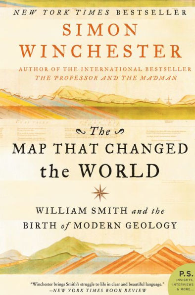 The Map That Changed the World: William Smith and the Birth of Modern Geology