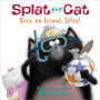 Back to School, Splat! (Splat the Cat Series)