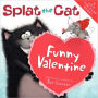 Funny Valentine (Splat the Cat Series)