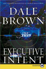 Title: Executive Intent (Patrick McLanahan Series #16), Author: Dale Brown