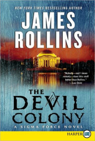 Title: The Devil Colony (Sigma Force Series), Author: James Rollins
