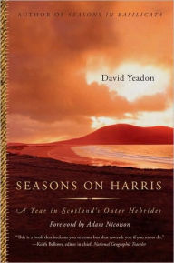 Title: Seasons on Harris: A Year in Scotland's Outer Hebrides, Author: David Yeadon