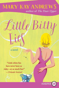 Title: Little Bitty Lies, Author: Mary Kay Andrews