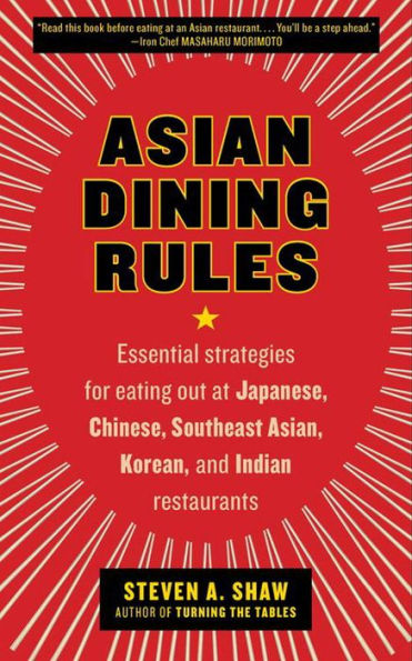 Asian Dining Rules: Essential Strategies for Eating Out at Japanese, Chinese, Southeast Asian, Korean, and Indian Restaurants