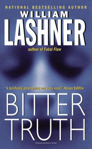 Title: Bitter Truth (Victor Carl Series #2), Author: William Lashner