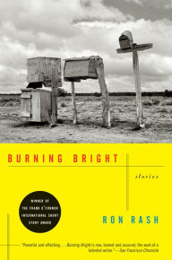 Title: Burning Bright: Stories, Author: Ron Rash