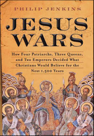 Title: Jesus Wars: How Four Patriarchs, Three Queens, and Two Emperors Decided What Christians Would Believe for the Next 1,500 Years, Author: John Philip Jenkins