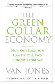 Title: The Green Collar Economy: How One Solution Can Fix Our Two Biggest Problems, Author: Van Jones