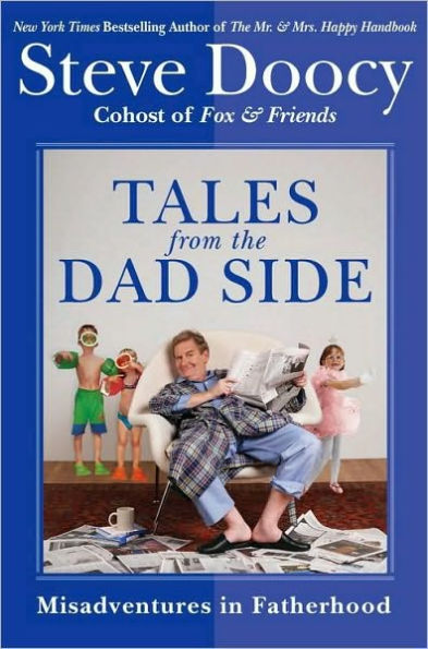 Tales from the Dad Side: Misadventures in Fatherhood