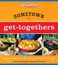 Title: Hometown Get-Togethers: Memorable Meals for Great Gatherings, Author: Candace Floyd