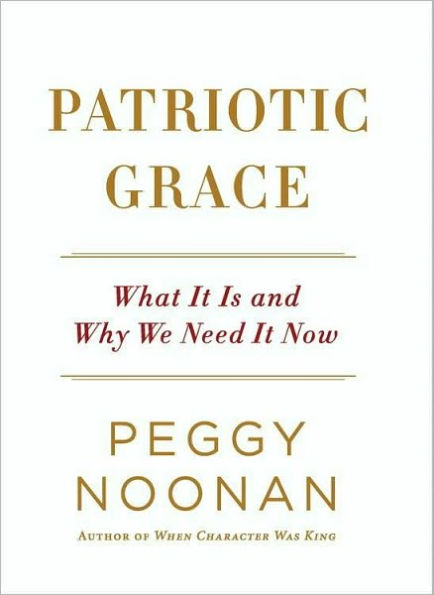 Patriotic Grace: What It Is and Why We Need It Now