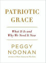 Patriotic Grace: What It Is and Why We Need It Now