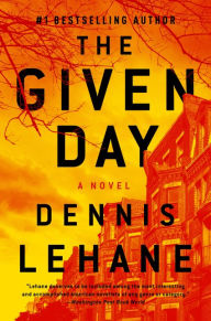 Title: The Given Day, Author: Dennis Lehane