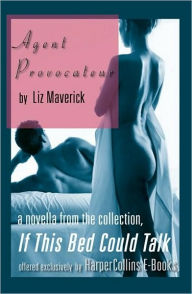 Title: Agent Provocateur, Author: Liz Maverick