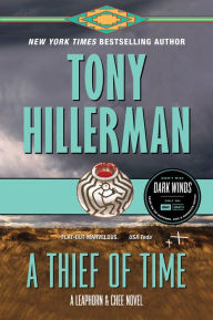 Title: A Thief of Time (Joe Leaphorn and Jim Chee Series #8), Author: Tony Hillerman