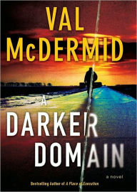 Title: A Darker Domain (Karen Pirie Series #2), Author: Val McDermid