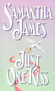 Title: Just One Kiss, Author: Samantha James