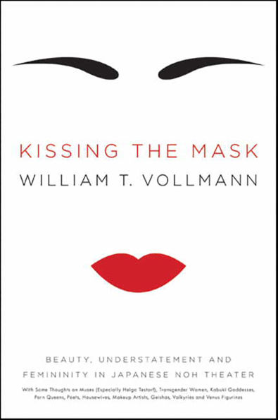 Kissing the Mask: Beauty, Understatement and Femininity in Japanese Noh Theater