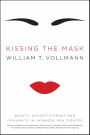 Kissing the Mask: Beauty, Understatement and Femininity in Japanese Noh Theater