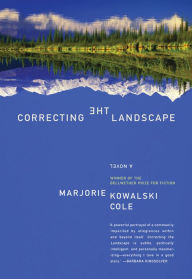 Title: Correcting the Landscape: A Novel, Author: Marjorie Kowalski Cole