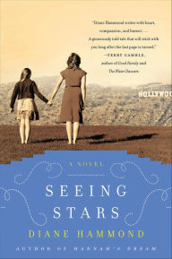 Title: Seeing Stars: A Novel, Author: Diane Hammond