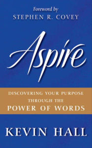 Title: Aspire: Discovering Your Purpose Through the Power of Words, Author: Kevin Hall